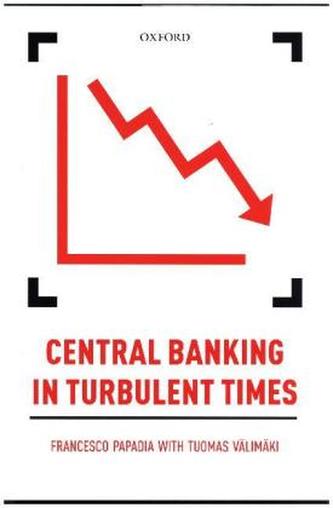 Central Banking in Turbulent Times Central Banking in Turbulent Times