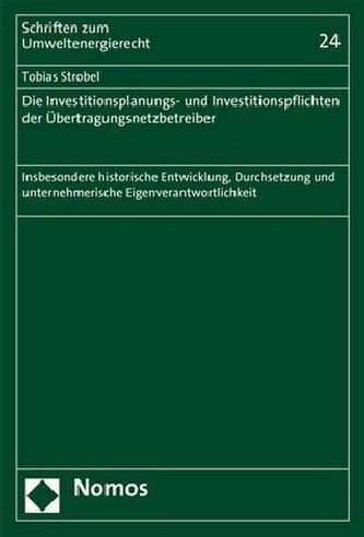 Die Investitionsplanungs- und Investitionspflichten der Übertragungsnetzbetreiber
