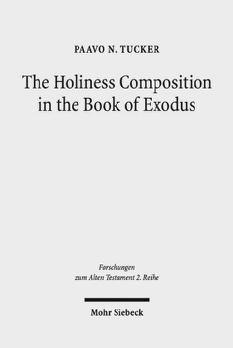 The Holiness Composition in the Book of Exodus