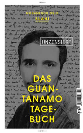 Das Guantanamo-Tagebuch unzensiert Das Guantanamo-Tagebuch unzensiert