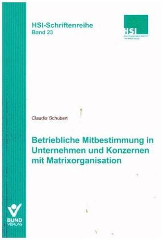 Betriebliche Mitbestimmung in Unternehmen und Konzernen mit Matrixorganisation