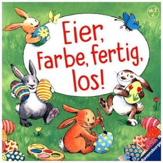 Eier, Farbe, fertig, los! Eier, Farbe, fertig, los!