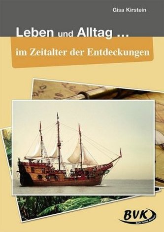 Leben und Alltag im Zeitalter der Entdeckungen