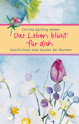 Das Leben blüht für dich Das Leben blüht für dich