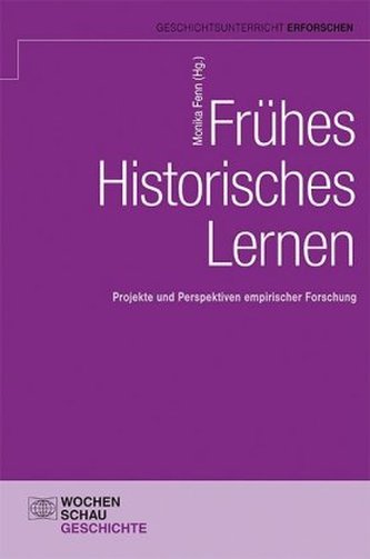 Frühes Historisches Lernen Frühes Historisches Lernen