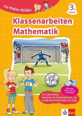 Die Mathe-Helden - Klassenarbeiten Mathematik 3. Klasse Die Mathe-Helden - Klassenarbeiten Mathematik 3. Klasse