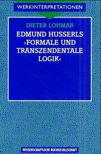 Edmund Husserls &#039;Formale und transzendentale Logik&#039;