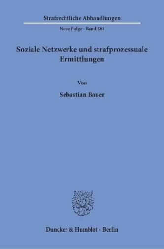 Soziale Netzwerke und strafprozessuale Ermittlungen. Soziale Netzwerke und strafprozessuale Ermittlungen.