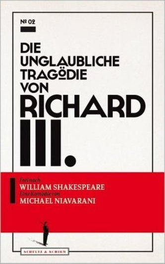 Die unglaubliche Tragödie von Richard III. Die unglaubliche Tragödie von Richard III.
