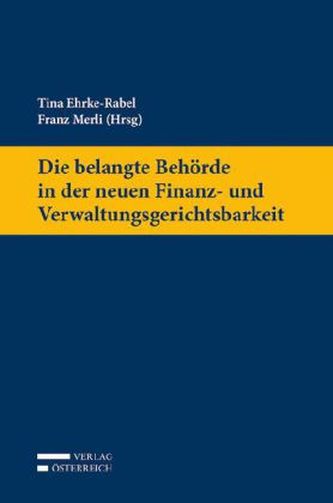 Die belangte Behörde in der neuen Finanz- und Verwaltungsgerichtsbarkeit (f. Österreich)
