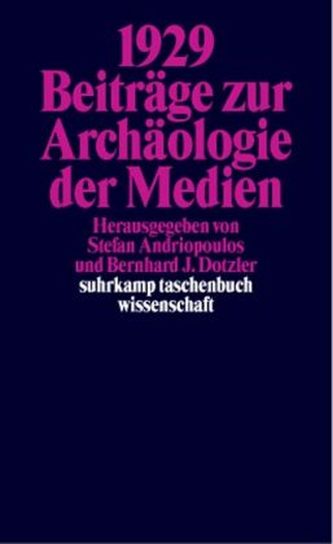 1929 - Beiträge zur Archäologie der Medien 1929 - Beiträge zur Archäologie der Medien