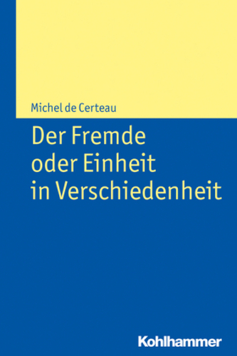 Der Fremde oder Einheit in Verschiedenheit Der Fremde oder Einheit in Verschiedenheit