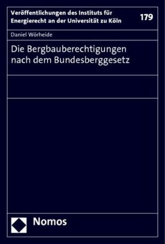 Die Bergbauberechtigungen nach dem Bundesberggesetz