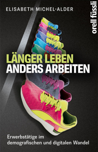 Länger leben - anders arbeiten Länger leben - anders arbeiten