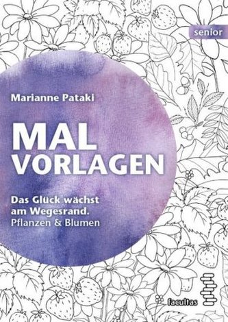 Malvorlagen, Das Glück wächst am Wegesrand. Pflanzen & Blumen