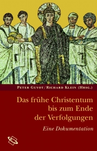 Das frühe Christentum bis zum Ende der Verfolgungen