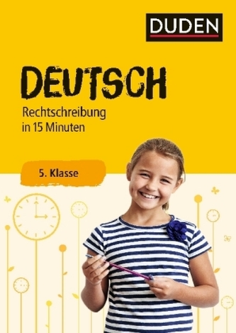 Deutsch in 15 Minuten - Rechtschreibung 5. Klasse