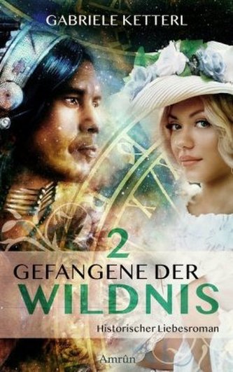 Gefangene der Wildnis. Bd.2