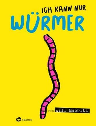 Ich kann nur Würmer