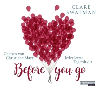 Before you go - Jeder letzte Tag mit dir, 6 Audio-CDs Before you go - Jeder letzte Tag mit dir, 6 Audio-CDs