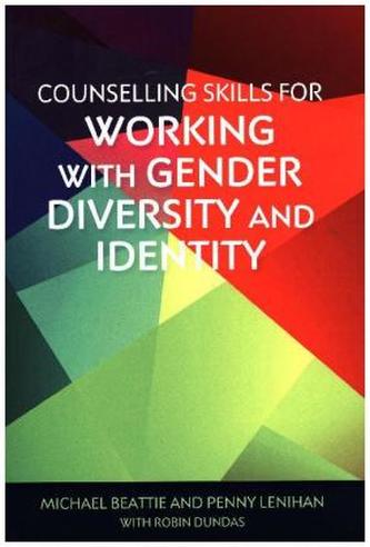 Counselling Skills for Working with Gender Diversity and Identity