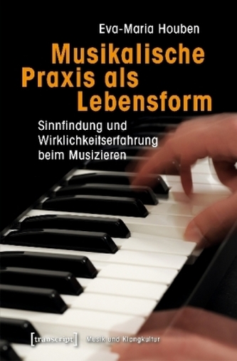 Musikalische Praxis als Lebensform