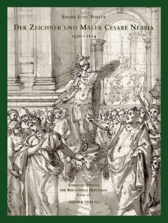 Der Zeichner und Maler Cesare Nebbia 1536-1614 Der Zeichner und Maler Cesare Nebbia 1536-1614