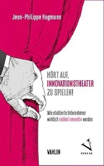 Hört auf, Innovationstheater zu spielen!