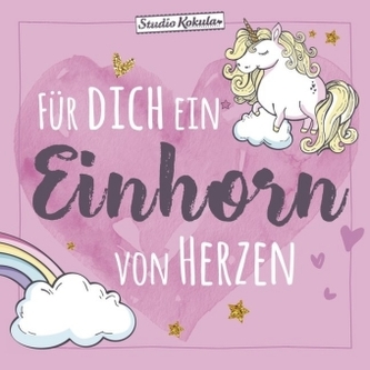 Für dich ein Einhorn ... von Herzen