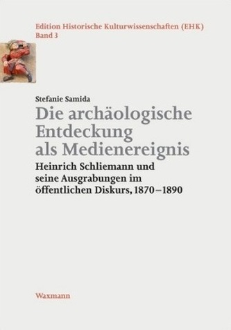 Die archäologische Entdeckung als Medienereignis Die archäologische Entdeckung als Medienereignis