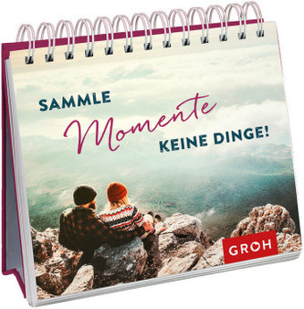 Sammle Momente, keine Dinge