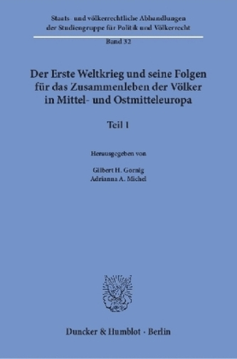 Der Erste Weltkrieg und seine Folgen für das Zusammenleben der Völker in Mittel- und Ostmitteleuropa. Tl.1