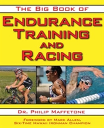 The Big Book of Endurance Training and Racing The Big Book of Endurance Training and Racing