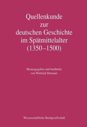 Quellenkunde zur deutschen Geschichte im Spätmittelalter (1350 - 1500)