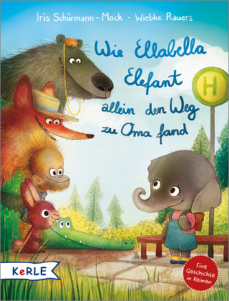 Wie Ellabella Elefant allein den Weg zu Oma fand Wie Ellabella Elefant allein den Weg zu Oma fand