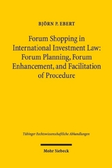 Forum Shopping in International Investment Law: Forum Planning, Forum Enhancement, and Facilitation of Procedure