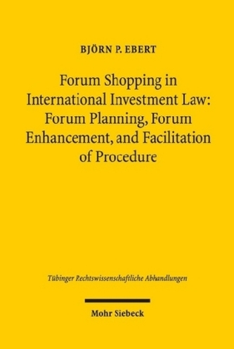 Forum Shopping in International Investment Law: Forum Planning, Forum Enhancement, and Facilitation of Procedure