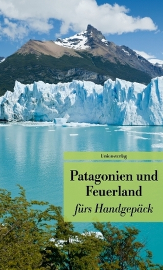 Patagonien und Feuerland fürs Handgepäck