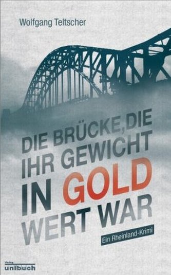 Die Brücke, die ihr Gewicht in Gold wert war Die Brücke, die ihr Gewicht in Gold wert war