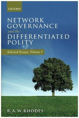 Network Governance and the Differentiated Polity. Vol.I