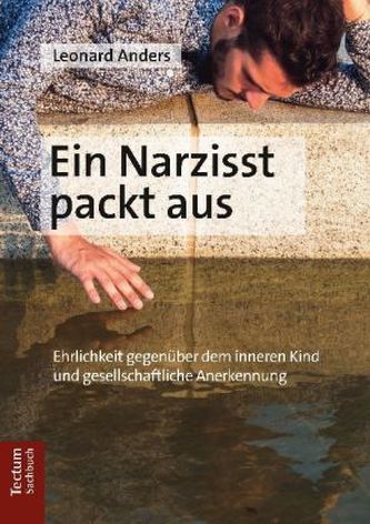 Ein Narzisst packt aus Ein Narzisst packt aus