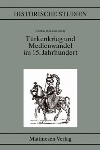 Türkenkrieg und Medienwandel im 15. Jahrhundert