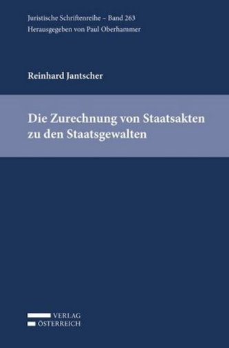Die Zurechnung von Staatsakten zu den Staatsgewalten