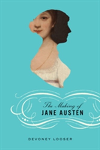 The Making of Jane Austen The Making of Jane Austen