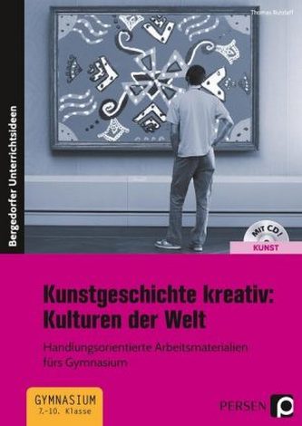 Kunstgeschichte kreativ: Kulturen der Welt, m. CD-ROM