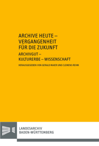 Archive heute - Vergangenheit für die Zukunft Archive heute - Vergangenheit für die Zukunft