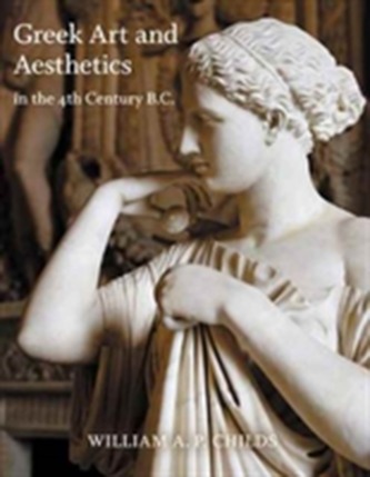Greek Art and Aesthetics in the Fourth Century B.C. Greek Art and Aesthetics in the Fourth Century B.C.