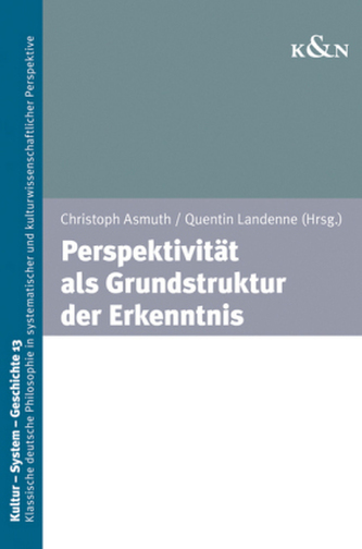 Perspektivität als Grundstruktur der Erkenntnis Perspektivität als Grundstruktur der Erkenntnis
