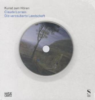 Kunst zum Hören: Claude Lorrain: Die verzauberte Landschaft, m. Audio-CD
