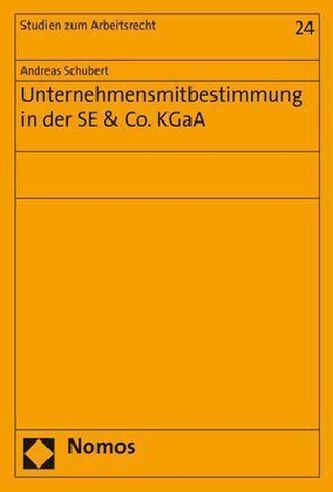 Unternehmensmitbestimmung in der SE & Co. KGaA Unternehmensmitbestimmung in der SE & Co. KGaA